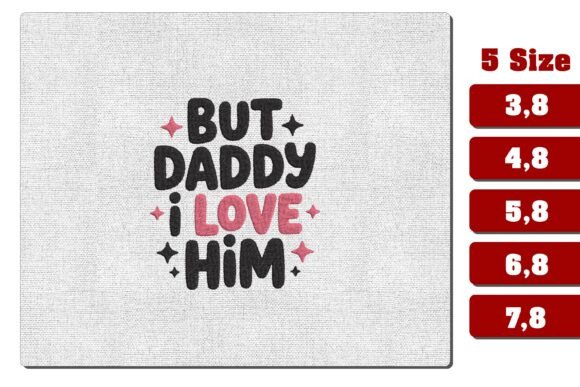 A Professional Review of the But Daddy I Love Him Embroidery File
