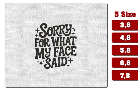 Sorry for What My Face Said Embroidery Design Review